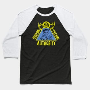 Question Everything Question Authority Baseball T-Shirt